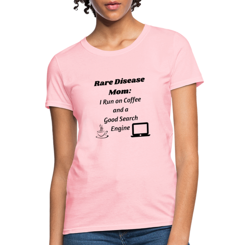 Rare Disease Mom Coffee Search Engine Women's T-Shirt - pink