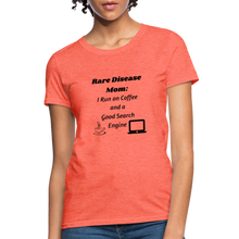 Rare Disease Mom Coffee Search Engine Women's T-Shirt - heather coral